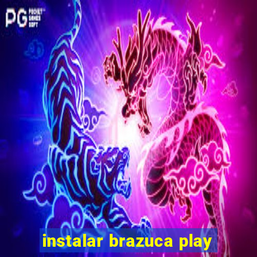 instalar brazuca play